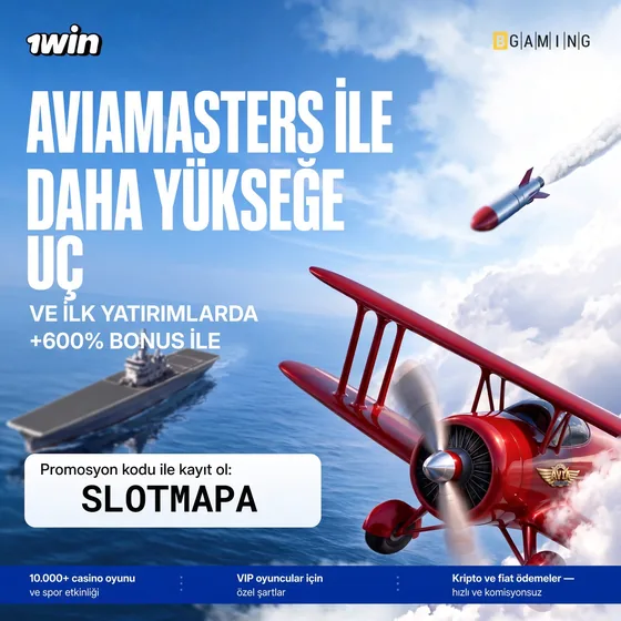 SLOTMAPA kodlu 1win Aviamasters promosyonu, daha yükseğe uç