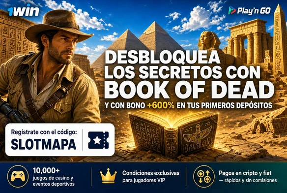 Book of Dead en 1win, desbloquea los secretos con el código SLOTMAPA
